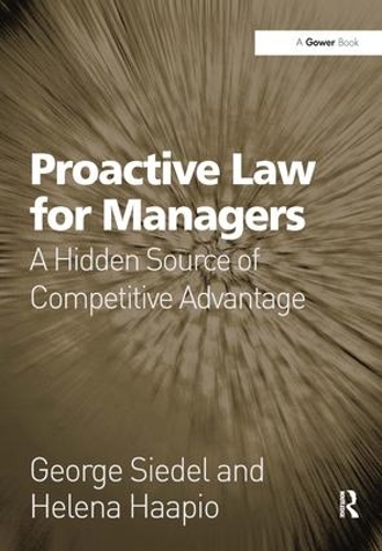 Паперова книга «Proactive Law for Managers: A Hidden Source of Competitive Advantage», авторів Джордж Зідель, Хелен Хаапіо - фото №1