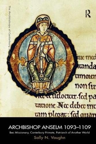 Бумажная книга «Archbishop Anselm 1093–1109: Bec Missionary, Canterbury Primate, Patriarch of Another World», автор Салли Н. Вон - фото №1