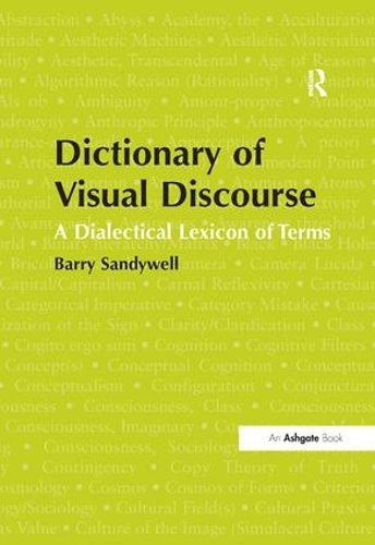 Бумажная книга «Dictionary of Visual Discourse: A Dialectical Lexicon of Terms», автор Барри Сэндивелл - фото №1