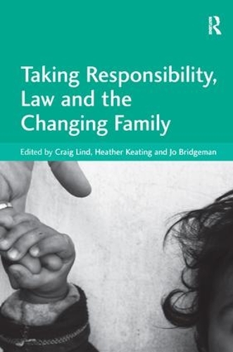 Паперова книга «Taking Responsibility, Law and the Changing Family», автор Хізер Кітінг - фото №1