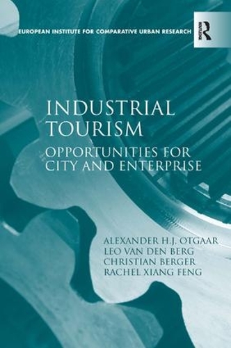 Паперова книга «Industrial Tourism: Opportunities for City and Enterprise», авторів Александр Х.Й. Отгаар, Лео ван ден Берг, Рейчел Сян Фенг - фото №1