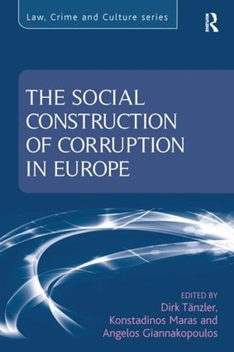 Бумажная книга «The Social Construction of Corruption in Europe», авторов Дирк Тенцлер, Констадинос Марас - фото №1
