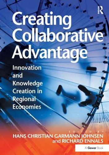 Паперова книга «Creating Collaborative Advantage: Innovation and Knowledge Creation in Regional Economies», авторів Ганс Крістіан Гарманн Джонсен, Річард Енналс - фото №1