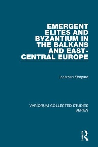 Паперова книга «Emergent Elites and Byzantium in the Balkans and East-Central Europe», автор Джонатан Шепард - фото №1