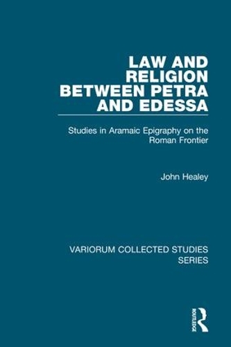 Бумажная книга «Law and Religion between Petra and Edessa: Studies in Aramaic Epigraphy on the Roman Frontier», автор Джон Хели - фото №1