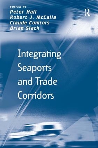 Паперова книга «Integrating Seaports and Trade Corridors», авторів Брайан Слак, Роберт Дж. Маккалла - фото №1