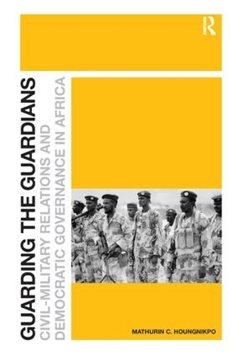 Бумажная книга «Guarding the Guardians: Civil-Military Relations and Democratic Governance in Africa», автор Матурин К. Унгникпо - фото №1