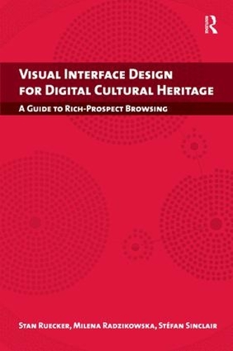 [object Object] «Visual Interface Design for Digital Cultural Heritage: A Guide to Rich-Prospect Browsing», авторов Милена Радзиковска, Стэн Рюккер, Стефан Синклер - фото №1