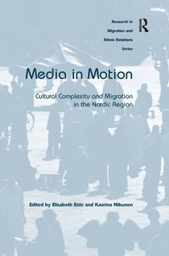Бумажная книга «Media in Motion: Cultural Complexity and Migration in the Nordic Region», автор Элизабет Эйде - фото №1