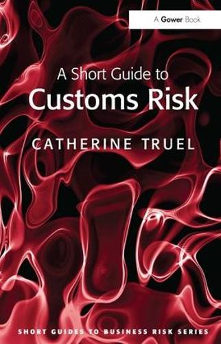 Паперова книга «A Short Guide to Customs Risk», автор Кетрін Трюель - фото №1