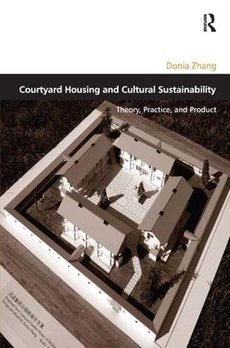 Паперова книга «Courtyard Housing and Cultural Sustainability: Theory, Practice, and Product», автор Донія Чжан - фото №1