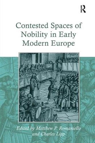 Бумажная книга «Contested Spaces of Nobility in Early Modern Europe», автор Чарльз Липп - фото №1