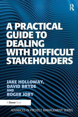 [object Object] «A Practical Guide to Dealing with Difficult Stakeholders», авторов Дэвид Брайд, Джейк Холлоуэй - фото №1