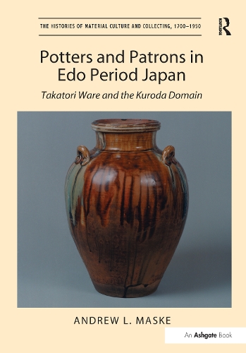 Бумажная книга «Potters and Patrons in Edo Period Japan: Takatori Ware and the Kuroda Domain», автор Эндрю Л. Маске - фото №1