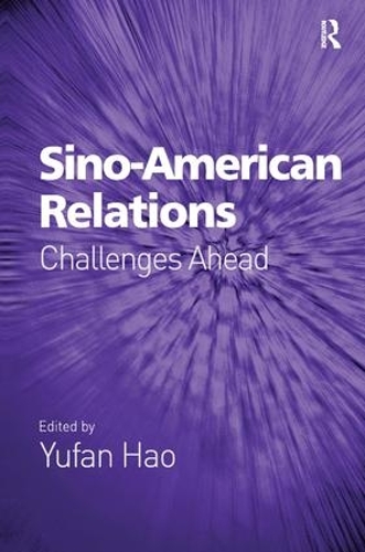 Бумажная книга «Sino-American Relations: Challenges Ahead» - фото №1