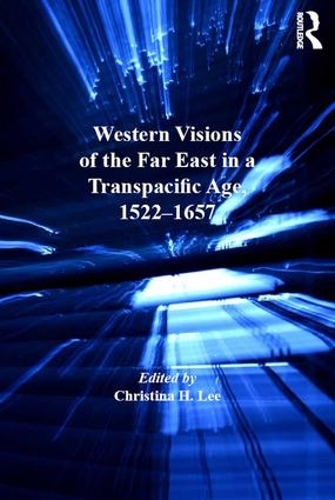 Бумажная книга «Western Visions of the Far East in a Transpacific Age, 1522–1657» - фото №1