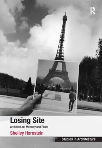 Бумажная книга «Losing Site: Architecture, Memory and Place», автор Шелли Хорнштейн - фото №1