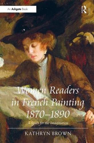 Бумажная книга «Women Readers in French 1870–1890: A Space for the Imagination», автор Кэтрин Браун - фото №1