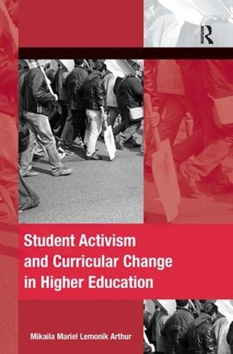 Бумажная книга «Student Activism and Curricular Change in Higher Education», автор Микайла Мариэль Лемоник Артур - фото №1