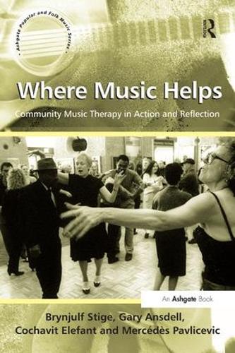 Паперова книга «Where Music Helps: Community Music Therapy in Action and Reflection», авторів Бріньюльф Стіге, Гарі Ансделл, Мерседес Павлічевіч - фото №1