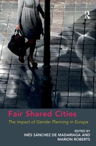 Бумажная книга «Fair Shared Cities: The Impact of Gender Planning in Europe», автор Марион Робертс - фото №1