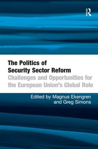 Бумажная книга «The Politics of Security Sector Reform: Challenges and Opportunities for the European Union's Global Role», автор Магнус Экенгрен - фото №1