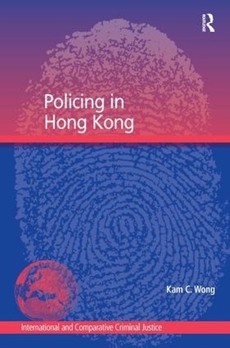 Паперова книга «Policing in Hong Kong», автор Кам К. Вонг - фото №1