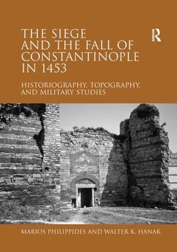 Бумажная книга «The Siege and the Fall of Constantinople in 1453: Historiography, Topography, and Military Studies», авторов Мариос Филиппидес, Уолтер К. Ханак - фото №1