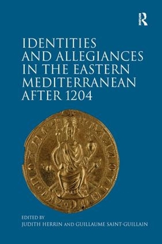 Бумажная книга «Identities and Allegiances in the Eastern Mediterranean after 1204», автор Гийом Сен-Гийен - фото №1