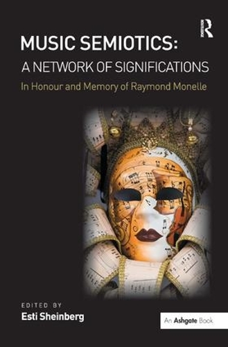 Паперова книга «Music Semiotics: A Network of Significations: In Honour and Memory of Raymond Monelle» - фото №1