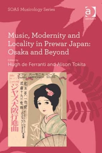 Бумажная книга «Music, Modernity and Locality in Prewar Japan: Osaka and Beyond» - фото №1