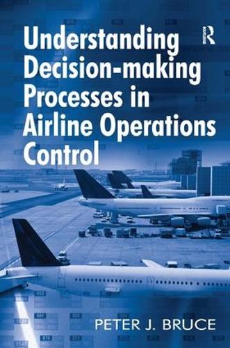 Бумажная книга «Understanding Decision-making Processes in Airline Operations Control», автор Питер Дж. Брюс - фото №1