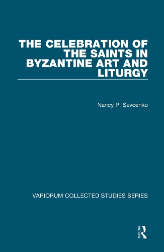 Бумажная книга «The Celebration of the Saints in Byzantine Art and Liturgy», автор Нэнси П. Севченко - фото №1