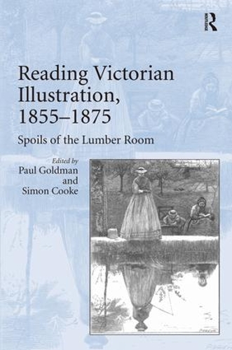 Паперова книга «Reading Victorian Illustration, 1855-1875: Spoils of the Lumber Room», автор Пол Голдман - фото №1