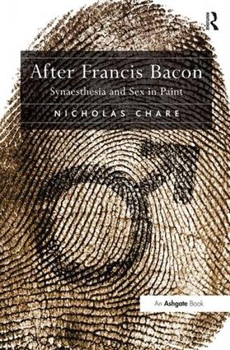 Бумажная книга «After Francis Bacon: Synaesthesia and Sex in Paint», автор Николас Чаре - фото №1