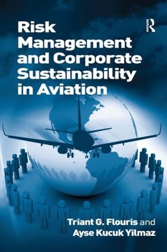 Бумажная книга «Risk Management and Corporate Sustainability in Aviation», авторов Айше Кючюк Йылмаз, Триант Г. Флурис - фото №1