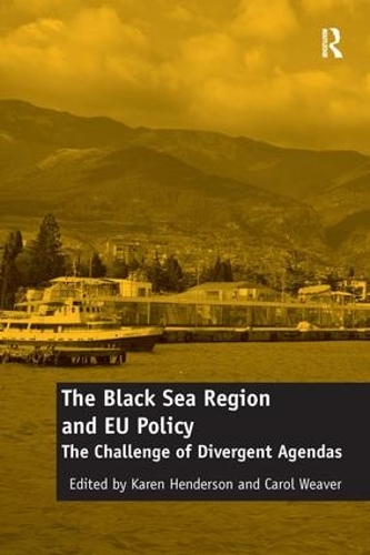Бумажная книга «The Black Sea Region and EU Policy: The Challenge of Divergent Agendas», автор Кэрол Уивер - фото №1