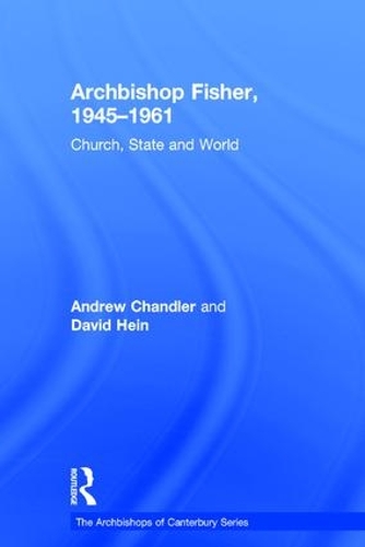Бумажная книга «Archbishop Fisher, 1945–1961: Church, State and World», авторов Эндрю Чандлер, Дэвид Хайн - фото №1