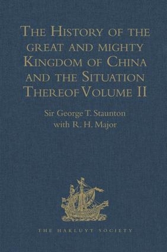 [object Object] «The History of the great and mighty Kingdom of China and the Situation Thereof: Volume II: Compiled by the Padre Juan Gonzalez de Mendoza, and now Reprinted from the early Translation of R. Parke», автор Сэр Джордж Т. Стонтон - фото №1