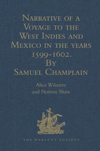 [object Object] «Narrative of a Voyage to the West Indies and Mexico in the years 1599-1602, by Samuel Champlain: With Maps and Illustrations», автор Алиса Вильмер - фото №1
