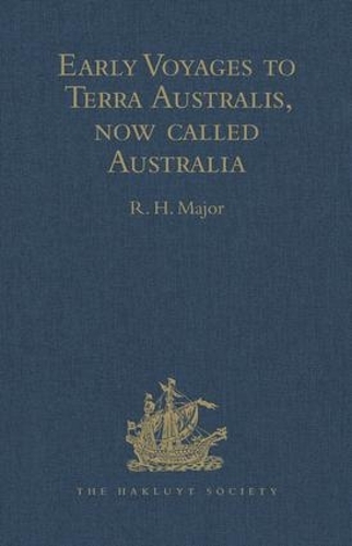 [object Object] «Early Voyages to Terra Australis, now called Australia: A Collection of Documents, and Extracts from early Manuscript Maps, illustrative of the History of Discovery on the Coasts of that vast Island, from the Beginning of the Sixteenth Century to the Time» - фото №1