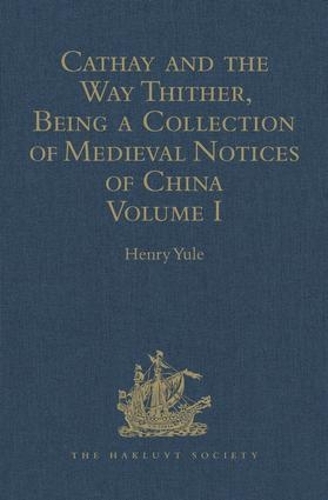 [object Object] «Cathay and the Way Thither, Being a Collection of Medieval Notices of China: Volume I» - фото №1