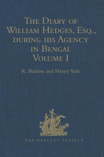 Бумажная книга «The Diary of William Hedges, Esq. (afterwards Sir William Hedges), during his Agency in Bengal: Volume I As well as on his Voyage Out and Return Overland (1681-1687)», автор Генри Юл - фото №1