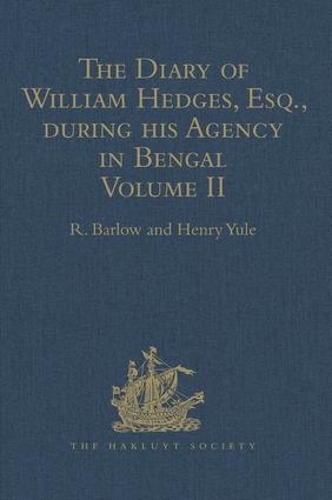 Бумажная книга «The Diary of William Hedges, Esq. (afterwards Sir William Hedges), during his Agency in Bengal: Volume II As well as on his Voyage Out and Return Overland (1681-1687)», автор Р. Барлоу - фото №1