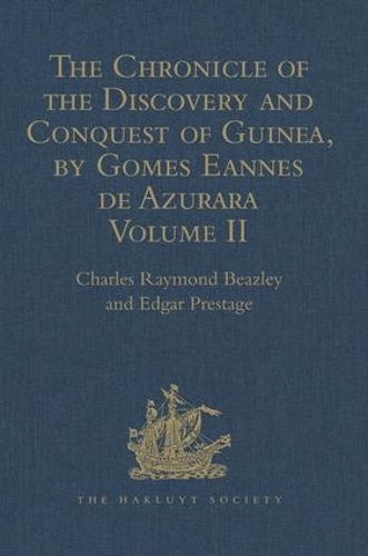 [object Object] «The Chronicle of the Discovery and Conquest of Guinea. Written by Gomes Eannes de Azurara: Volume II (Chapters XLI- XCVI)», автор Эдгар Престейдж - фото №1