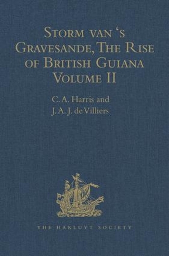 Бумажная книга «Storm van 's Gravesande, The Rise of British Guiana, Compiled from His Despatches: Volume II», автор Дж.А.Дж. де Вильерс - фото №1