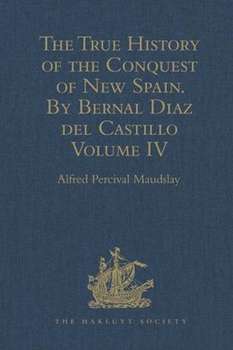 [object Object] «The True History of the Conquest of New Spain. By Bernal Diaz del Castillo, One of its Conquerors: From the Exact Copy made of the Original Manuscript. Edited and published in Mexico by Genaro García. Volume IV» - фото №1