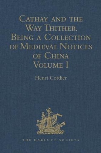 [object Object] «Cathay and the Way Thither. Being a Collection of Medieval Notices of China: New Edition. Volume I: Preliminary Essay on the Intercourse between China and the Western Nations previous to the Discovery of the Cape Route» - фото №1