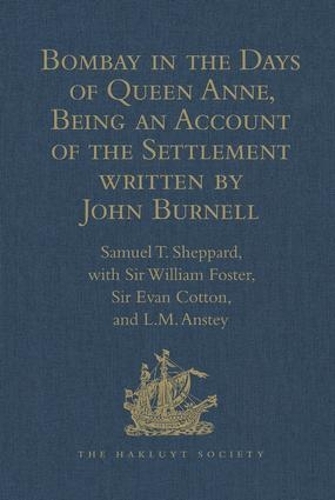 Паперова книга «Bombay in the Days of Queen Anne, Being an Account of the Settlement written by John Burnell», авторів Л.М. Ансті, Еван Коттон, Вільям Фостер - фото №1