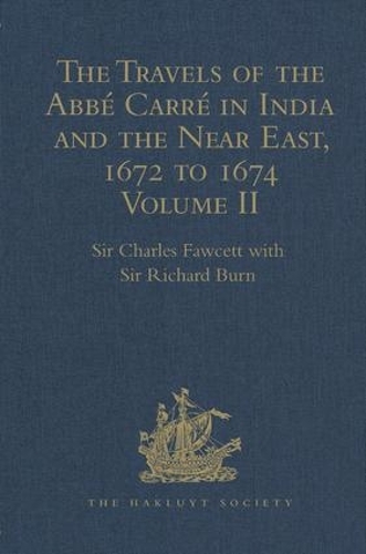 [object Object] «The Travels of the Abbé Carré in India and the Near East, 1672 to 1674: Volume II. From Bijapur to Madras and St Thom‚. Account of the capture of Trincomalee Bay and St Thomé by De la Haye, and of the siege of St Thomé by the Golconda army and hostilities», автор Річард Берн - фото №1